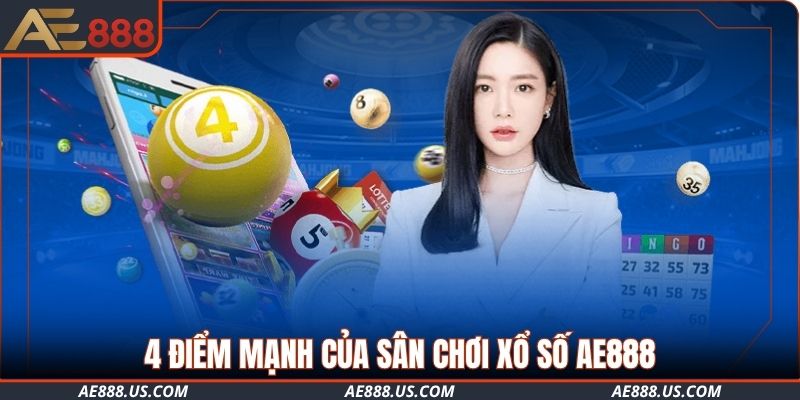 4 điểm mạnh của sân chơi Xổ số AE888