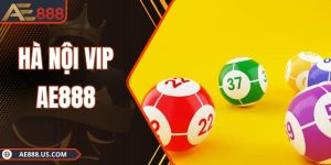 Hà Nội VIP AE888 - Thưởng Giá Trị Nhất 2025 Đang Chờ Bạn