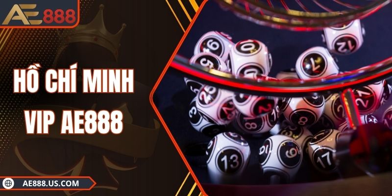 Hồ Chí Minh VIP AE888 - Số Đẹp Nhân Đôi Phần Thưởng