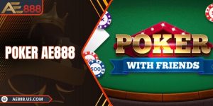 Poker AE888 - Siêu Phẩm Sòng Bạc Online Đỉnh Cao 2025