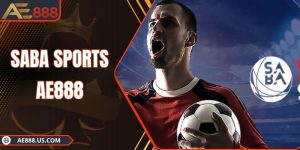 Saba Sports AE888| Sân Chơi Thể Thao Trực Tuyến Hàng Đầu