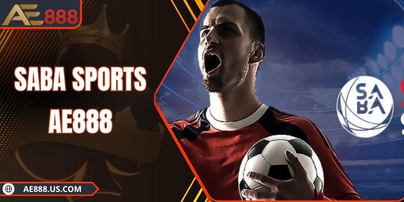 Saba Sports AE888| Sân Chơi Thể Thao Trực Tuyến Hàng Đầu